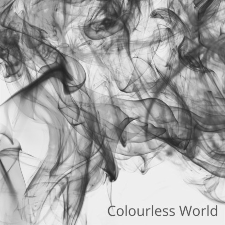Colourless World | Boomplay Music