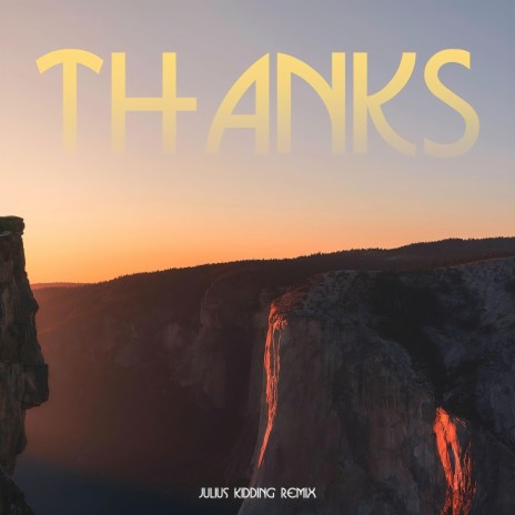 Thanks (Remix) ft. Julius Kidding | Boomplay Music