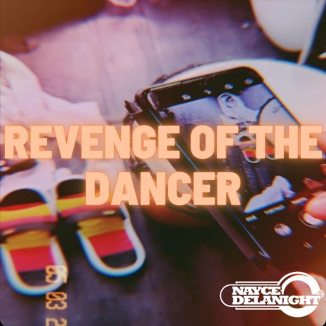 Revenge of the dancer | Boomplay Music