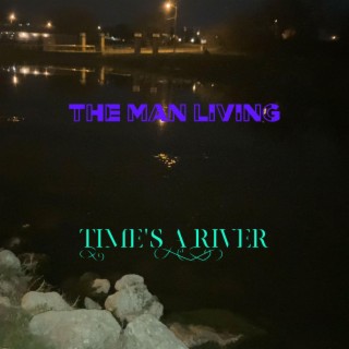 Time's A River