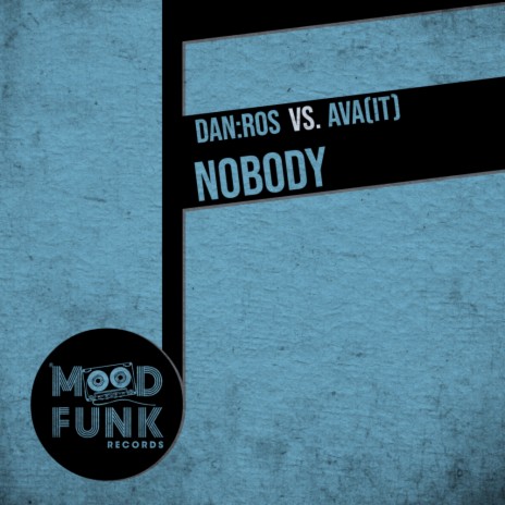 Nobody (Original Mix) ft. AVA (It) | Boomplay Music