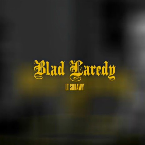 Blad Laredy ft. Sbhawy | Boomplay Music