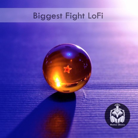 Biggest Fight LoFi | Boomplay Music