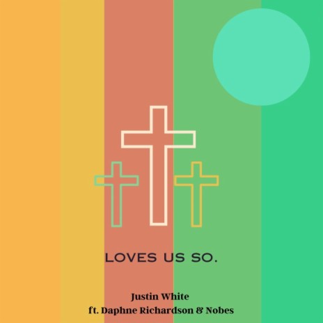 Loves Us So ft. Daphne Richardson & Nobes | Boomplay Music