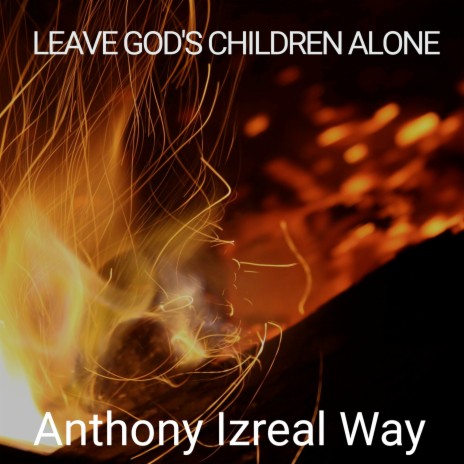 Leave God's Children Alone | Boomplay Music