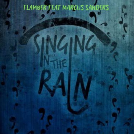 Singing in the Rain ft. Marcus Sanders
