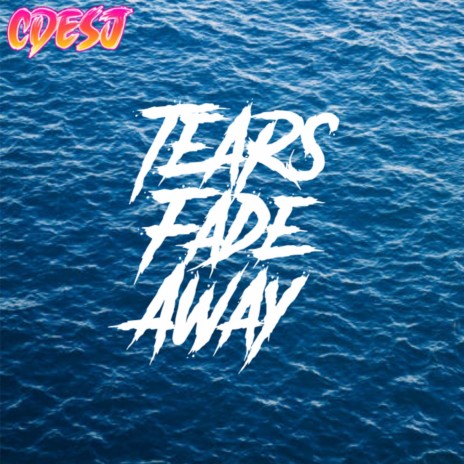 Tears Fade Away | Boomplay Music