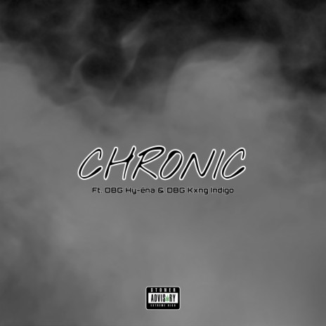 Chronic (feat. DBG Hy-éna & DBG Kxng Indigo) | Boomplay Music