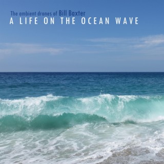 A Life on the Ocean Wave