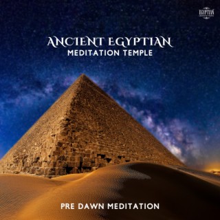 Ancient Egyptian Meditation Temple: Pre Dawn Meditation, The Goddess Heket Eternal Temple, Egyptian Paradise & Myths, Deep Mystery Temple
