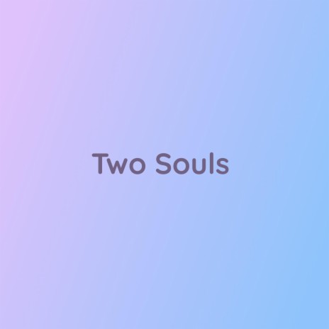 Two Souls | Boomplay Music