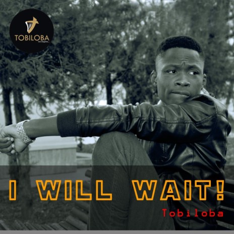 I Will Wait! | Boomplay Music