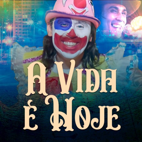 A Vida é hoje | Boomplay Music