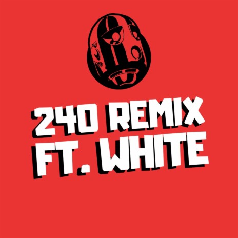 240 (feat. White) (Remix)