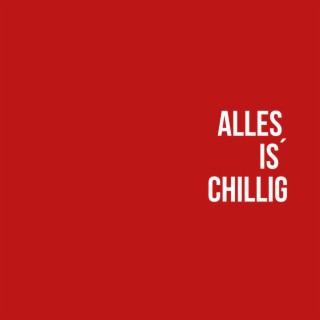 Alles is´ chillig