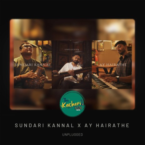 Sundari Kannal x Ay Hairathe | TKG Unplugged | Boomplay Music