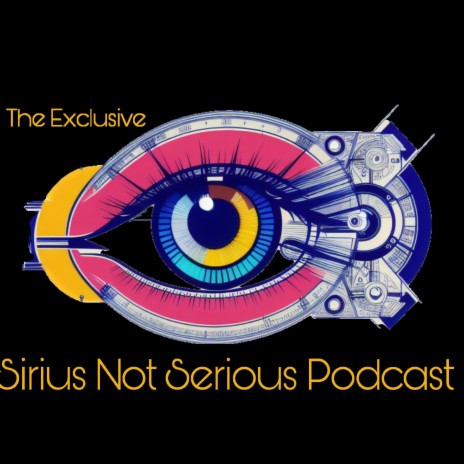 The Exclusive Sirius Not Serious Song | Boomplay Music