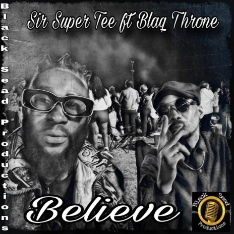 Believe ft. Blaq Throne | Boomplay Music