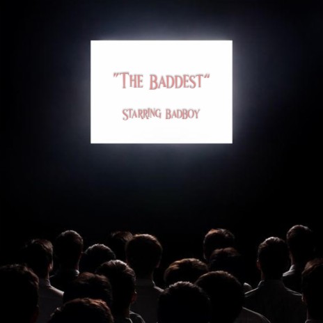 The Baddest | Boomplay Music