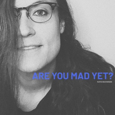Are You Mad Yet? | Boomplay Music