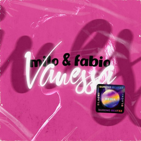 Vanessa (Remix) ft. BlacKi & Milo&Fabio | Boomplay Music
