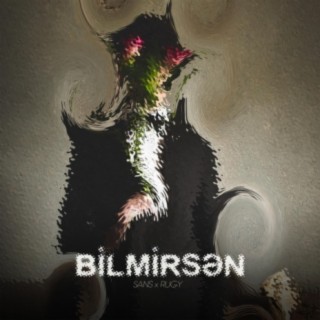 Bilmirsən (feat. Rugy)