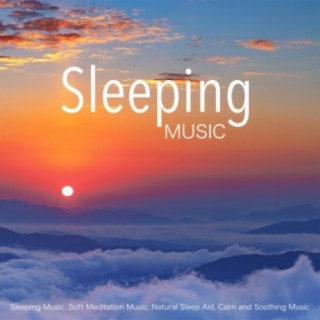 Sleeping MUSIC - Sleeping Music, Soft Meditation Music, Natural Sleep Aid, Calm and Soothing Music