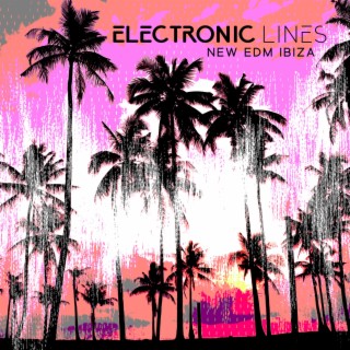 Electronic Lines – Music Master Mix (New Edm Ibiza)