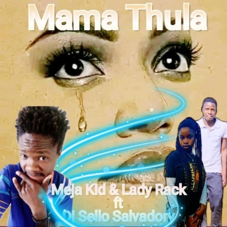 Mama Thula (Ama-Piano) ft. MejaKid & Lady Rack | Boomplay Music