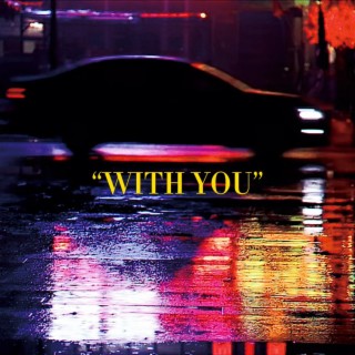 WITH YOU lyrics | Boomplay Music