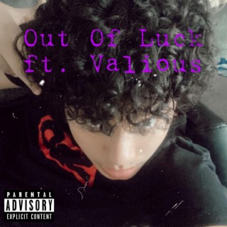 Out Of Luck ft. Valious lyrics | Boomplay Music