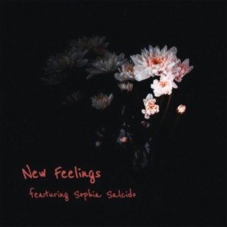 New Feelings (feat. Sophia Salcido)