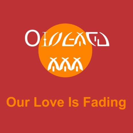Our Love Is Fading | Boomplay Music