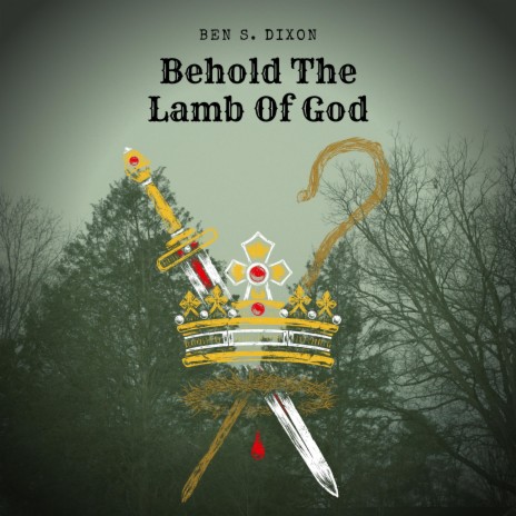 Behold The Lamb Of God | Boomplay Music