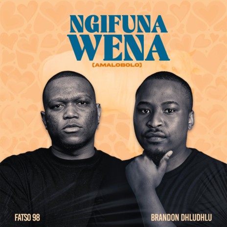 Ngifuna Wena (Amalobolo) ft. Brandon Dhludhlu | Boomplay Music