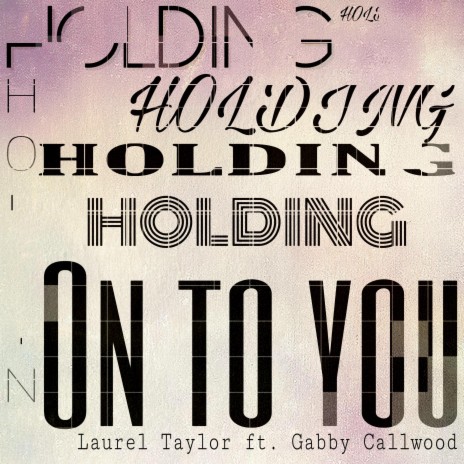 Holding On To You (feat. Gabby Callwood) | Boomplay Music