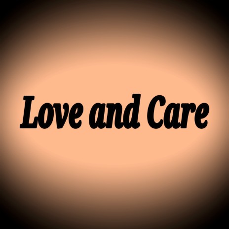 Love and Care