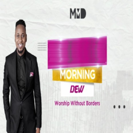 Morning Dew Series (Worship Without Borders) | Boomplay Music