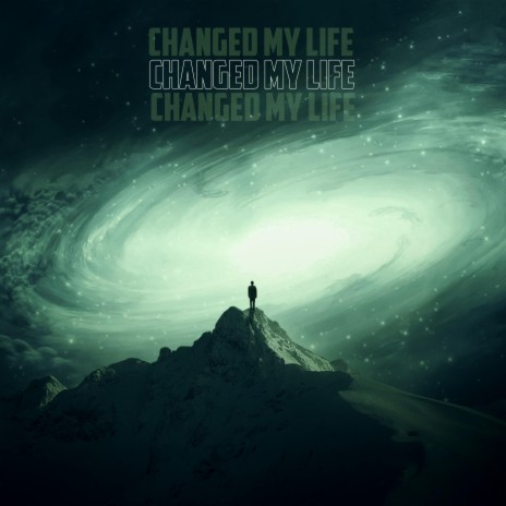 Changed my life | Boomplay Music