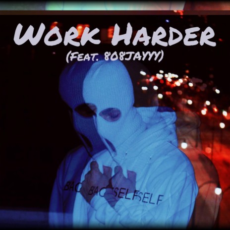 Work Harder (feat. 808jayyyy) | Boomplay Music