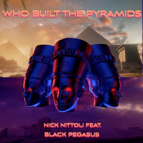 Who Built The Pyramids ft. Black Pegasus | Boomplay Music