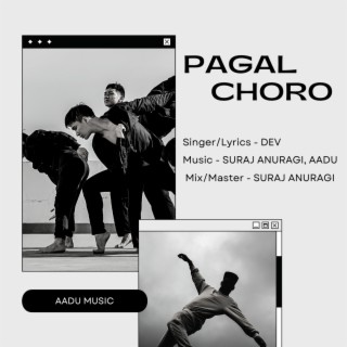 PAGAL CHORO