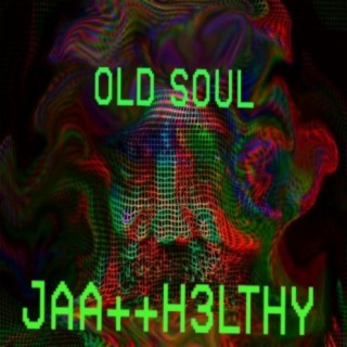 Old Soul (feat. H3lthy)