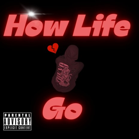 How Life Go | Boomplay Music