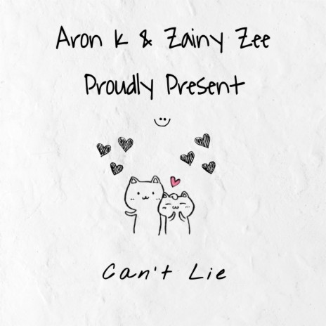 Can't Lie ft. Zainy Zee | Boomplay Music
