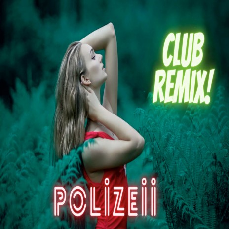 Polizeii (Club Remix) | Boomplay Music