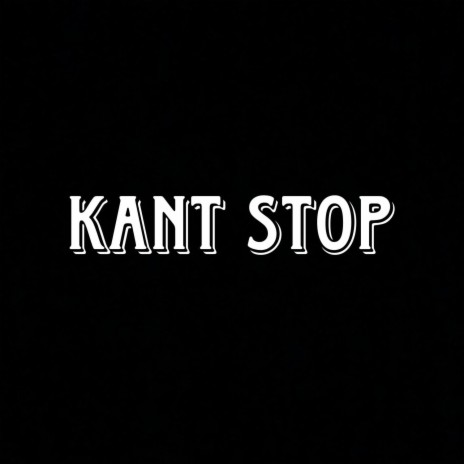 KANT STOP | Boomplay Music