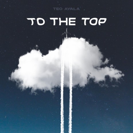 To The Top | Boomplay Music