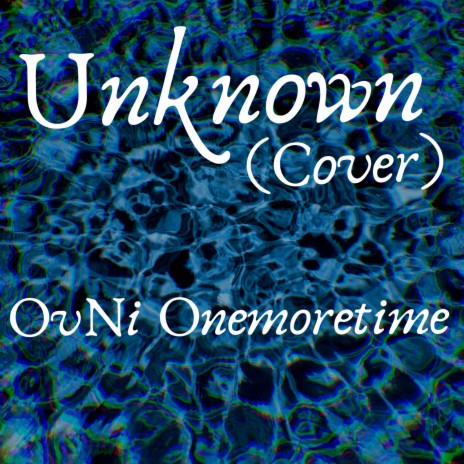 Unknown (Cover) | Boomplay Music