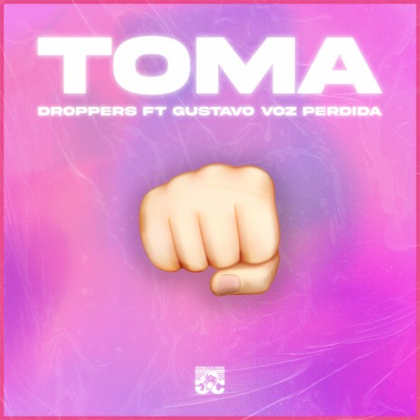 Toma ft. Gustavo Voz Perdida | Boomplay Music